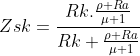 Zsk=\frac{Rk.\frac{\rho+Ra}{\mu+1}}{Rk+\frac{\rho+Ra}{\mu+1}}